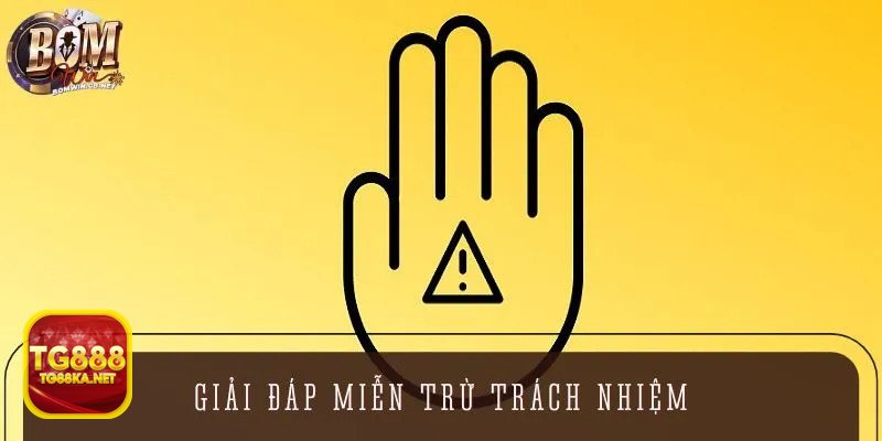 Miễn Trừ Trách Nhiệm - Vì sao chính sách này luôn xuất hiện trên nền tảng cá cược